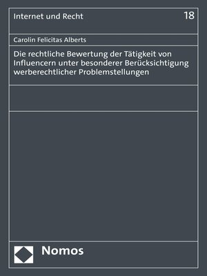 cover image of Die rechtliche Bewertung der Tätigkeit von Influencern unter besonderer Berücksichtigung werberechtlicher Problemstellungen